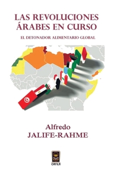 Paperback Las revoluciones árabes en curso: el detonador alimentario global [Spanish] Book