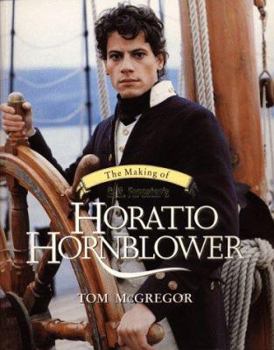 Paperback The Making of C S Forester's Horatio Hornblower Book