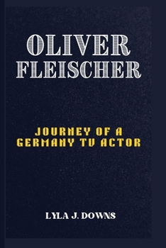 Paperback Oliver Fleischer: Journey of a Germany TV Actor Book