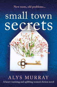 Paperback Small Town Secrets: A heartwarming and uplifting women's fiction novel Book