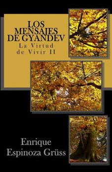 Los Mensajes de Gyandev: La Virtud de Vivir II