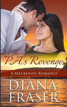 The PA's Revenge - Book #2 of the Mackenzies
