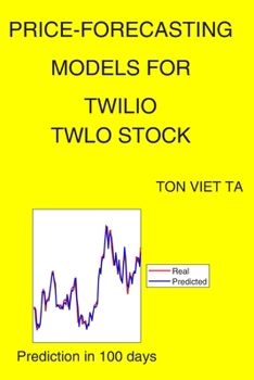 Paperback Price-Forecasting Models for Twilio TWLO Stock Book