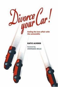 Paperback Divorce Your Car!: Ending the Love Affair with the Automobile Book