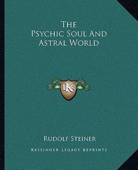 Paperback The Psychic Soul And Astral World Book