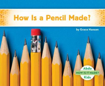 How Is a Pencil Made? - Book  of the How Is It Made?