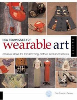 Paperback New Techniques for Wearable Art: Creative Ideas for Transforming Clothes and Accessories Book
