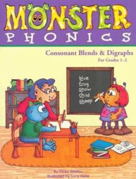 Paperback Monster Phonics: Consonant Blends & Digraphs for Grades 1-2 Book
