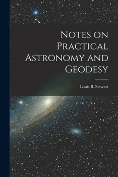 Notes on Practical Astronomy and Geodesy