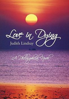 Paperback Love in Dying: A Philosophical Novel Book
