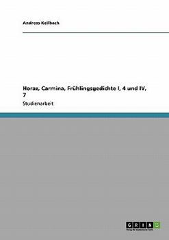 Paperback Horaz, Carmina, Frühlingsgedichte I, 4 und IV, 7 [German] Book