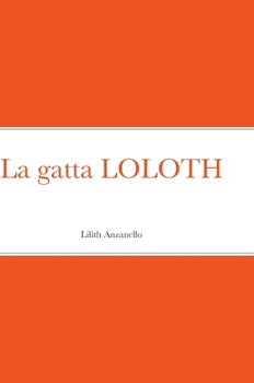 Hardcover La gatta LOLOTH [Italian] Book