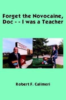 Paperback Forget the Novocaine, Doc - - I was a Teacher Book