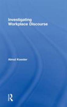 Hardcover Investigating Workplace Discourse Book