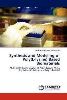 Paperback Synthesis and Modeling of Poly(L-lysine) Based Biomaterials Book