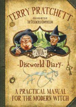 Hardcover Terry Pratchett's Discworld 2016 Diary: A Practical Manual for the Modern Witch Book