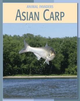 Asian Carp - Book  of the Animal Invaders