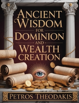 Paperback Ancient Wisdom for Dominion and Wealth Creation Book
