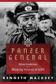 Hardcover Panzer General: Heinz Guderian and the Blitzkrieg Victories of WWII Book