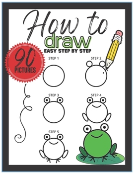 Paperback How to Draw 90 Pictures: Easy Step by Step Learn to Draw Cute Stuff Fun Kids Activities Books Book