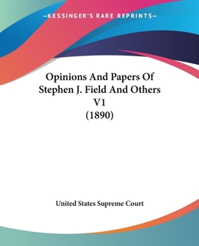 Paperback Opinions And Papers Of Stephen J. Field And Others V1 (1890) Book