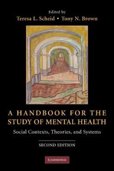 Paperback A Handbook for the Study of Mental Health: Social Contexts, Theories, and Systems Book