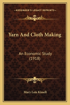 Yarn And Cloth Making: An Economic Study
