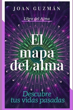 Paperback El mapa del alma: Descubre tus vidas pasadas [Spanish] Book