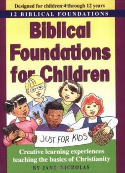 Paperback Biblical Foundations for Children: 12 Biblical Foundations Book