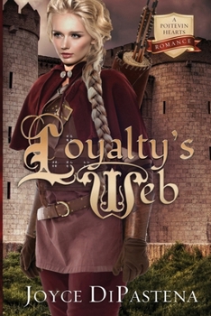 Loyalty's Web - Book #1 of the Poitevin Hearts