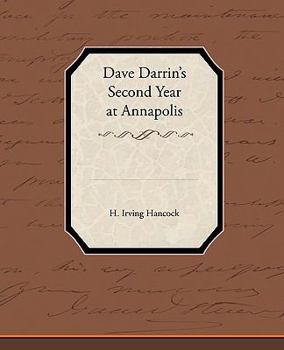 Dave Darrin's Second Year at Annapolis: Or, Two Midshipmen as Naval Academy "Youngsters" - Book #2 of the Annapolis