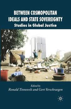 Paperback Between Cosmopolitan Ideals and State Sovereignty: Studies in Global Justice Book