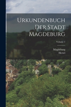 Paperback Urkundenbuch Der Stadt Magdeburg; Volume 1 [German] Book