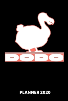 Dodo Planner 2020: 140 Pages | 6 X 9 | Calender | Organizer | Weekly Planner | Monthly Planner | Daily Planner | Birthday Log | Phone Book | Small ... 2020 | 12 Month | Year |  Months | Weeks | Da