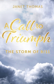 Paperback A Call to Triumph The Storm of 9/11 Book