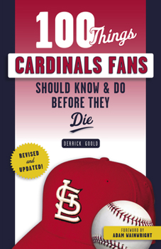 Paperback 100 Things Cardinals Fans Should Know & Do Before They Die Book