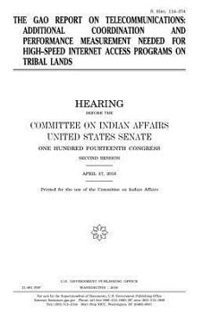 Paperback The GAO report on telecommunications: additional coordination and performance measurement needed for high-speed Internet access programs on tribal lan Book