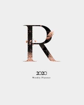 2020 Weekly Planner: 8x10 Agenda Monogram Rose Gold With Letter "R" For Girls on Gray