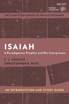 Hardcover Isaiah: An Introduction and Study Guide: A Paradigmatic Prophet and His Interpreters Book