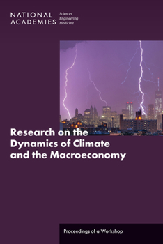 Paperback Research on the Dynamics of Climate and the Macroeconomy: Proceedings of a Workshop Book