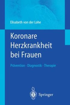 Paperback Koronare Herzkrankheit Bei Frauen: Prävention -- Diagnostik -- Therapie [German] Book