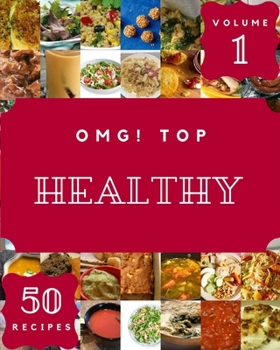 Paperback OMG! Top 50 Healthy Recipes Volume 1: Healthy Cookbook - The Magic to Create Incredible Flavor! Book