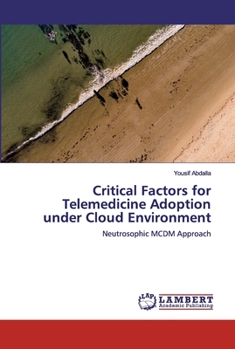 Paperback Critical Factors for Telemedicine Adoption under Cloud Environment Book
