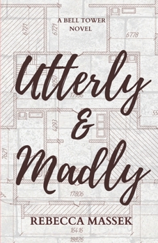 Utterly & Madly: A Bell Tower Novel