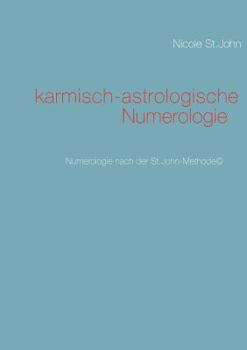 Paperback karmisch-astrologische Numerologie: Numerologie nach der St.John-Methode(c) [German] Book