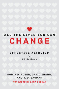Paperback All the Lives You Can Change: Effective Altruism for Christians Book