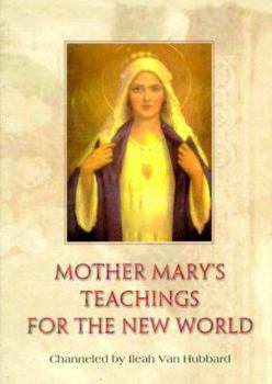 Paperback Mother Mary's Teachings For The New World Book