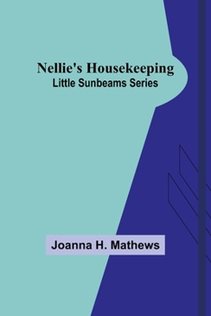 Paperback Nellie's Housekeeping; Little Sunbeams Series Book