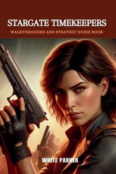 Paperback Stargate Timekeepers: Walkthroughs and Strategy Guide Book