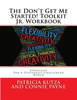 Paperback The Don't Get Me Started! Toolkit Jr. Workbook: Strategies For A Culturally-Challenged World Book